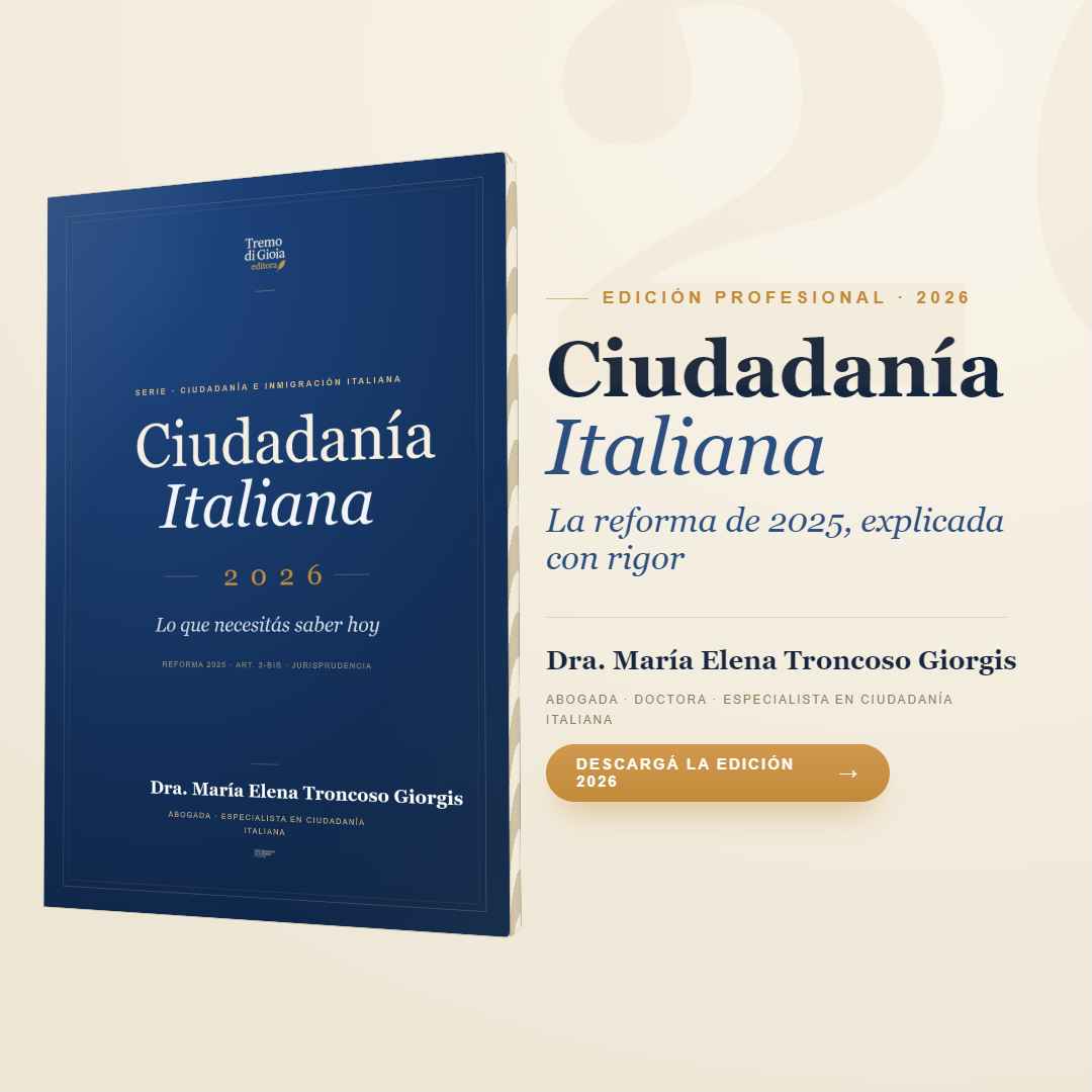 Guía Digital · Ciudadanía Italiana 2026 — La reforma de 2025, explicada con rigor · Dra. María Elena Troncoso Giorgis