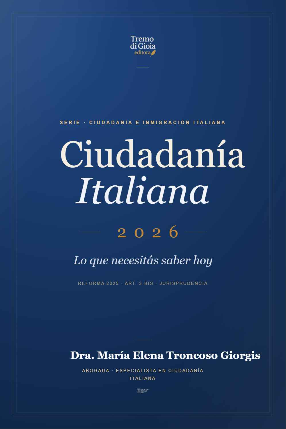 Guía Digital · Ciudadanía Italiana 2026 — Dra. María Elena Troncoso Giorgis · Tremo di Gioia Editora